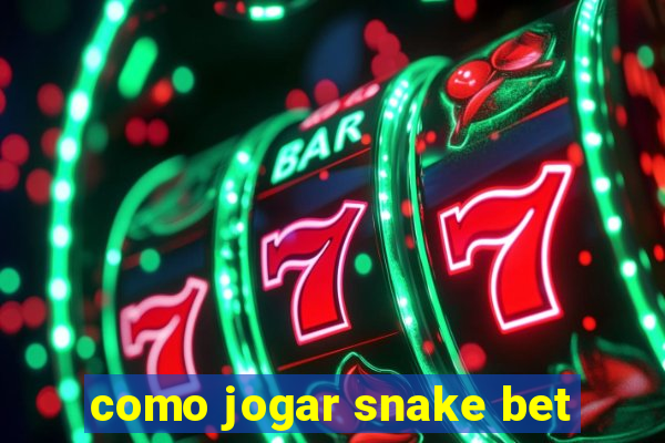 como jogar snake bet